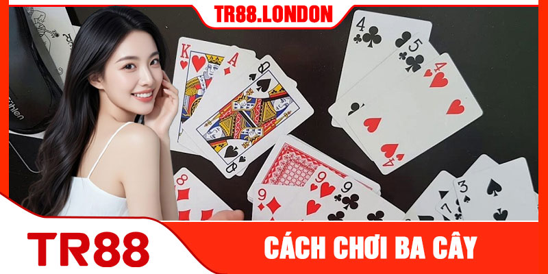 Cách Chơi Ba Cây